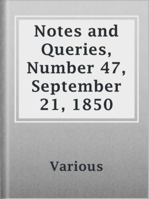 cover image of Notes and Queries, Number 47, September 21, 1850